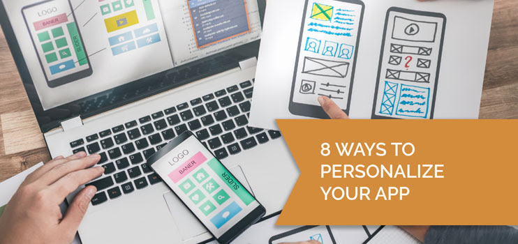 8 Ways to personalize your app