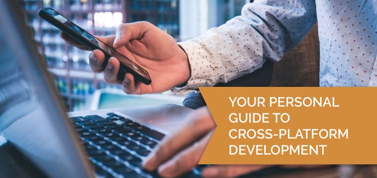 Your personal guide to cross-platform development